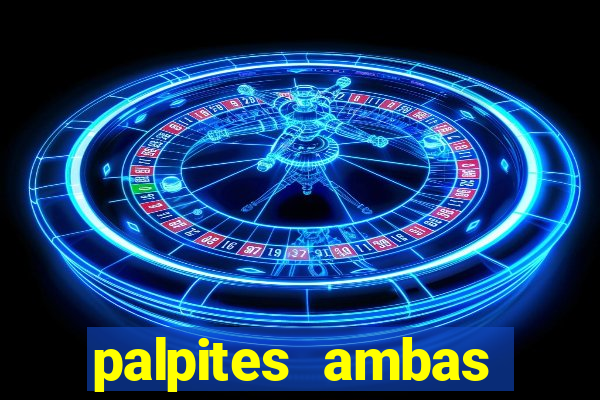 palpites ambas marcam hoje